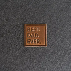 Best Dad Ever Stamp Leather Patches with optional Velcro added