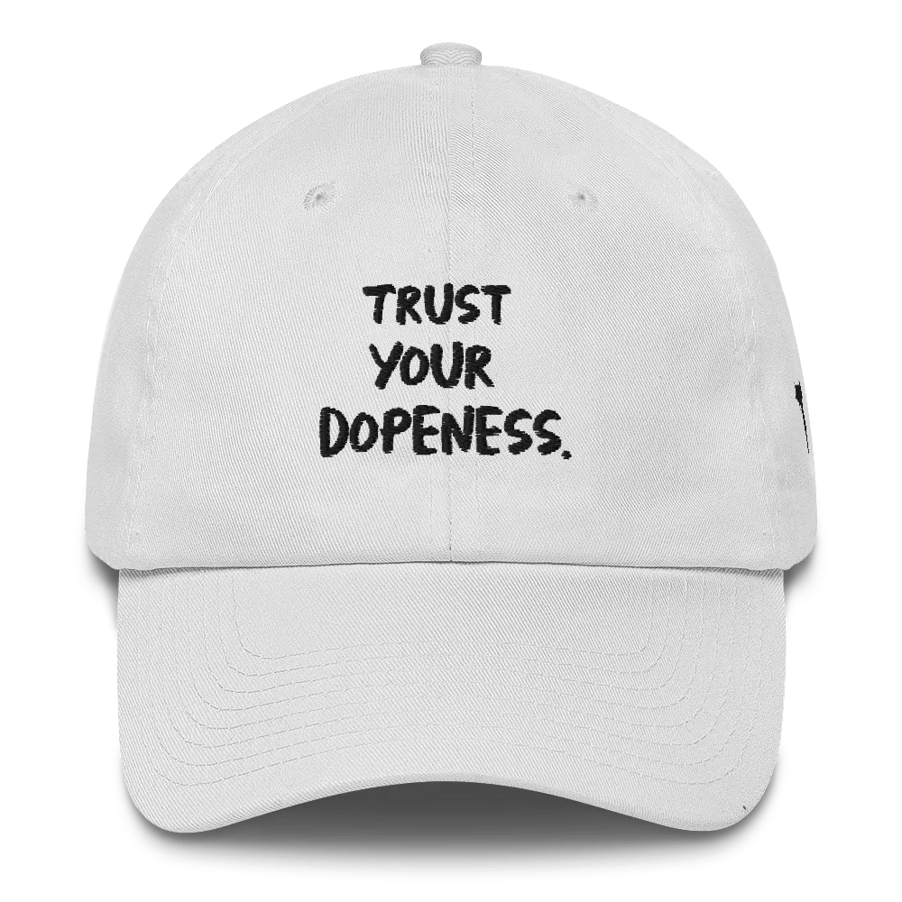 TRUST YOUR DOPENESS