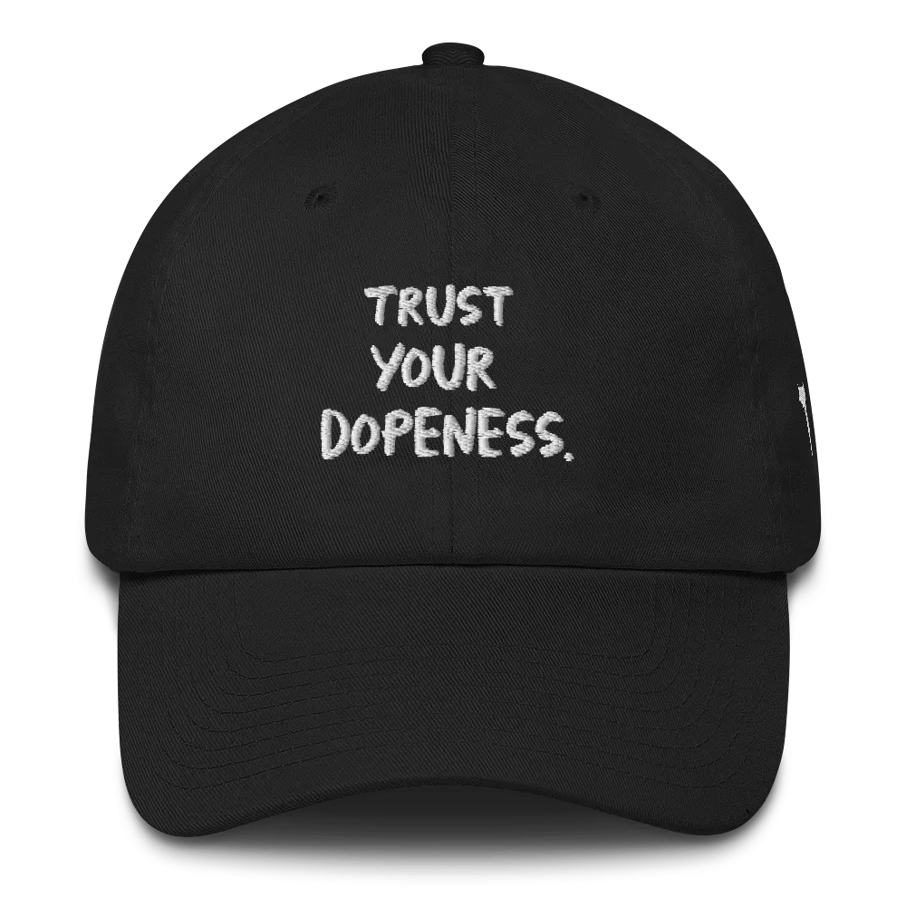 TRUST YOUR DOPENESS
